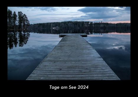 Tobias Becker: Tage am See 2024 Fotokalender DIN A3, Kalender