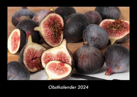 Tobias Becker: Obstkalender 2024 Fotokalender DIN A3, Kalender