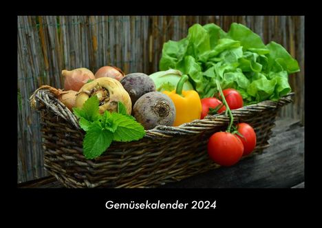 Tobias Becker: Gemüsekalender 2024 Fotokalender DIN A3, Kalender