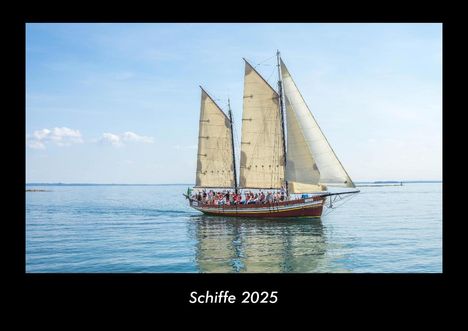 Tobias Becker: Schiffe 2025 Fotokalender DIN A3, Kalender