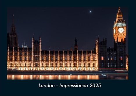 Tobias Becker: London - Impressionen 2025 Fotokalender DIN A4, Kalender