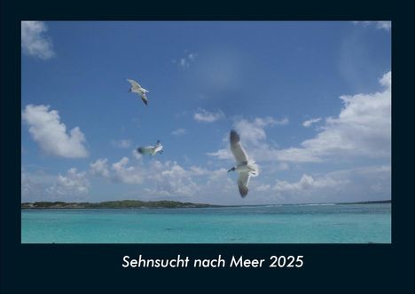 Tobias Becker: Sehnsucht nach Meer 2025 Fotokalender DIN A4, Kalender