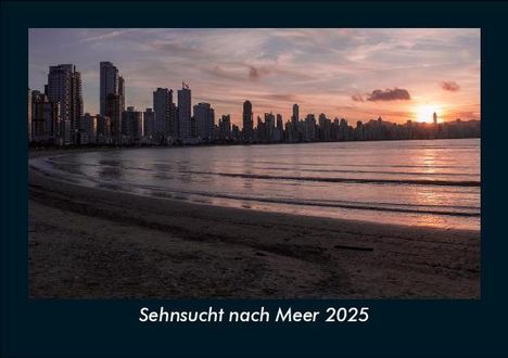 Tobias Becker: Sehnsucht nach Meer 2025 Fotokalender DIN A5, Kalender