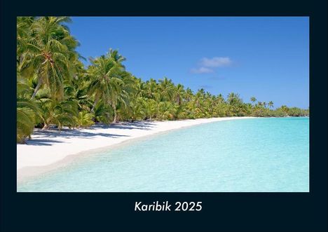 Tobias Becker: Karibik 2025 Fotokalender DIN A4, Kalender