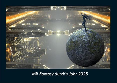 Tobias Becker: Mit Fantasy durch's Jahr 2025 Fotokalender DIN A4, Kalender