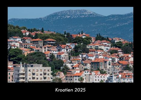 Tobias Becker: Kroatien 2025 Fotokalender DIN A3, Kalender