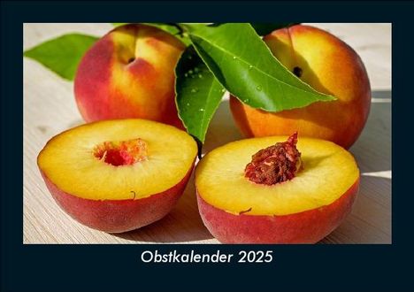 Tobias Becker: Obstkalender 2025 Fotokalender DIN A5, Kalender