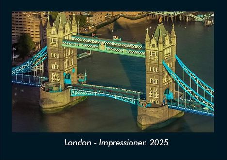 Tobias Becker: London - Impressionen 2025 Fotokalender DIN A4, Kalender