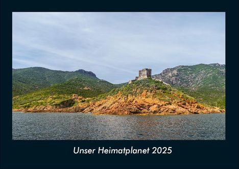 Tobias Becker: Unser Heimatplanet 2025 Fotokalender DIN A4, Kalender