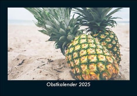 Tobias Becker: Obstkalender 2025 Fotokalender DIN A5, Kalender