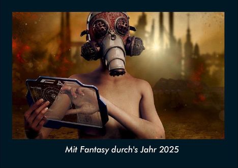 Tobias Becker: Mit Fantasy durch's Jahr 2025 Fotokalender DIN A4, Kalender