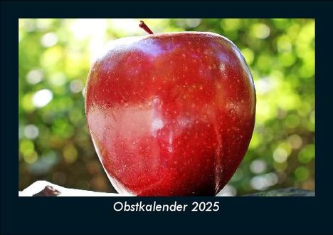 Tobias Becker: Obstkalender 2025 Fotokalender DIN A5, Kalender