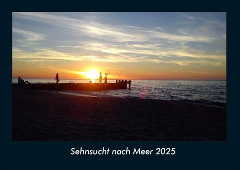 Tobias Becker: Sehnsucht nach Meer 2025 Fotokalender DIN A4, Kalender