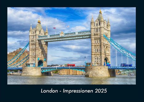 Tobias Becker: London - Impressionen 2025 Fotokalender DIN A4, Kalender