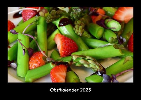 Tobias Becker: Obstkalender 2025 Fotokalender DIN A3, Kalender