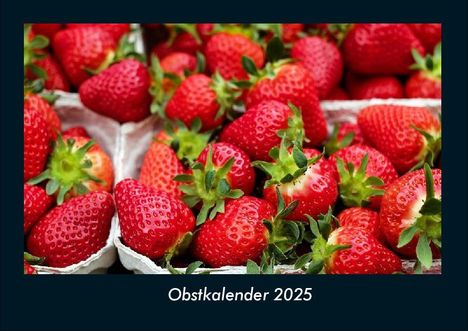 Tobias Becker: Obstkalender 2025 Fotokalender DIN A4, Kalender