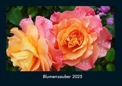 Tobias Becker: Blumenzauber 2025 Fotokalender DIN A4, Kalender