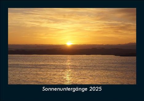 Tobias Becker: Sonnenuntergänge 2025 Fotokalender DIN A5, Kalender