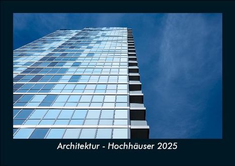 Tobias Becker: Architektur - Hochhäuser 2025 Fotokalender DIN A5, Kalender