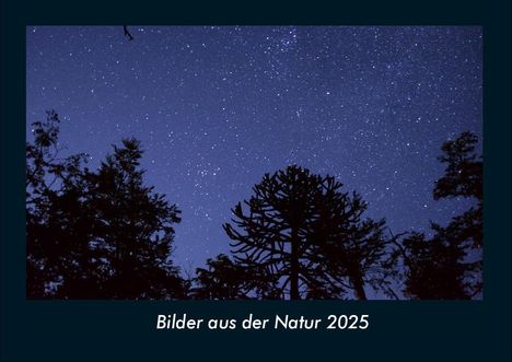 Tobias Becker: Bilder aus der Natur 2025 Fotokalender DIN A4, Kalender