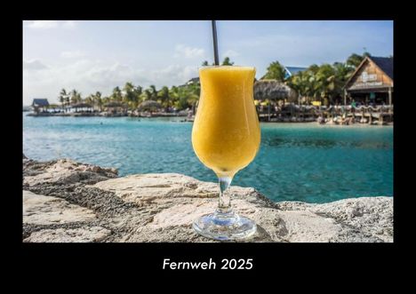 Tobias Becker: Fernweh 2025 Fotokalender DIN A3, Kalender