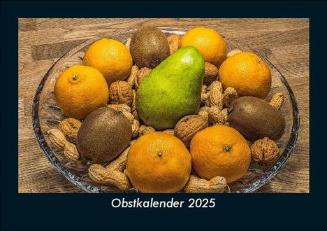 Tobias Becker: Obstkalender 2025 Fotokalender DIN A5, Kalender