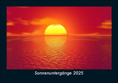 Tobias Becker: Sonnenuntergänge 2025 Fotokalender DIN A5, Kalender