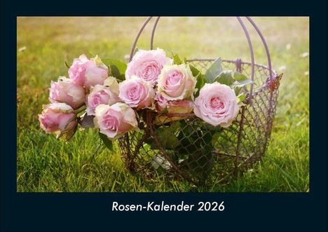 Tobias Becker: Rosen-Kalender 2026 Fotokalender DIN A4, Kalender