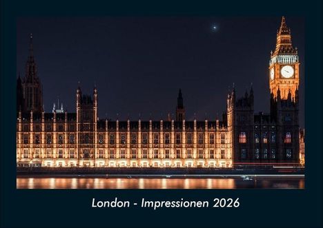 Tobias Becker: London - Impressionen 2026 Fotokalender DIN A4, Kalender