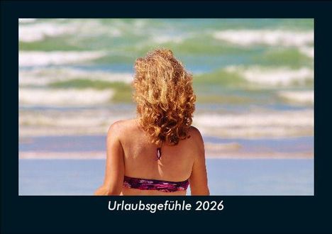 Tobias Becker: Urlaubsgefühle 2026 Fotokalender DIN A5, Kalender