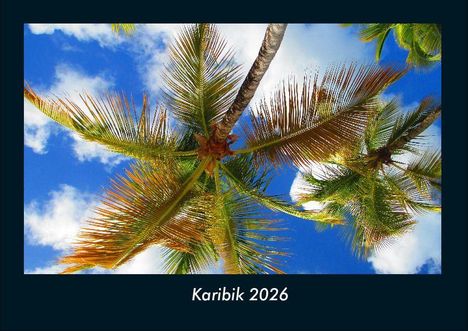 Tobias Becker: Karibik 2026 Fotokalender DIN A4, Kalender