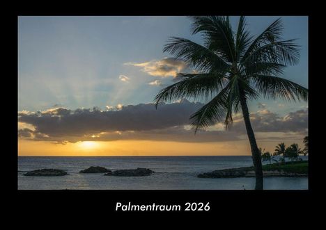 Tobias Becker: Palmentraum 2026 Fotokalender DIN A3, Kalender