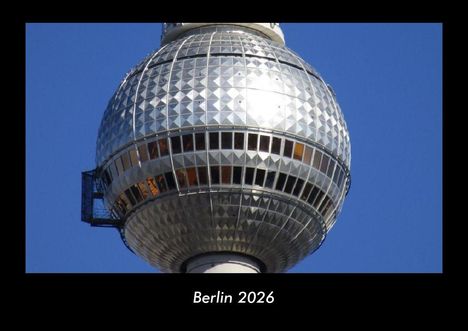 Tobias Becker: Berlin 2026 Fotokalender DIN A3, Kalender