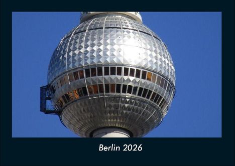 Tobias Becker: Berlin 2026 Fotokalender DIN A4, Kalender