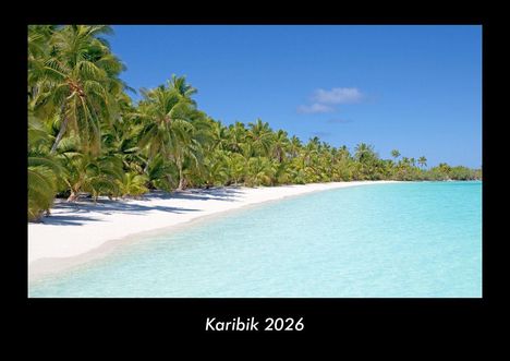 Tobias Becker: Karibik 2026 Fotokalender DIN A3, Kalender