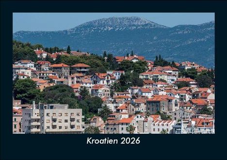 Tobias Becker: Kroatien 2026 Fotokalender DIN A5, Kalender