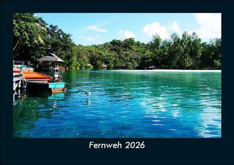 Tobias Becker: Fernweh 2026 Fotokalender DIN A5, Kalender