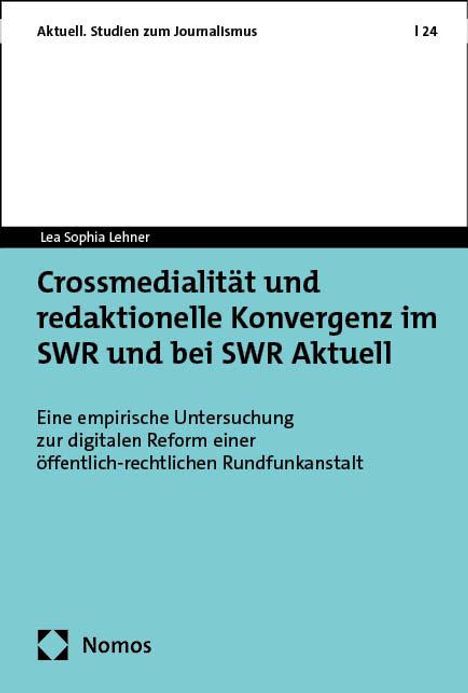 Lea Sophia Lehner: Crossmedialität und redaktionelle Konvergenz im SWR und bei SWR Aktuell, Buch