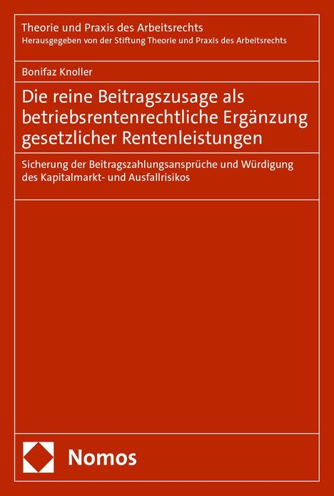 Bonifaz Knoller: Die reine Beitragszusage als betriebsrentenrechtliche Ergänzung gesetzlicher Rentenleistungen, Buch