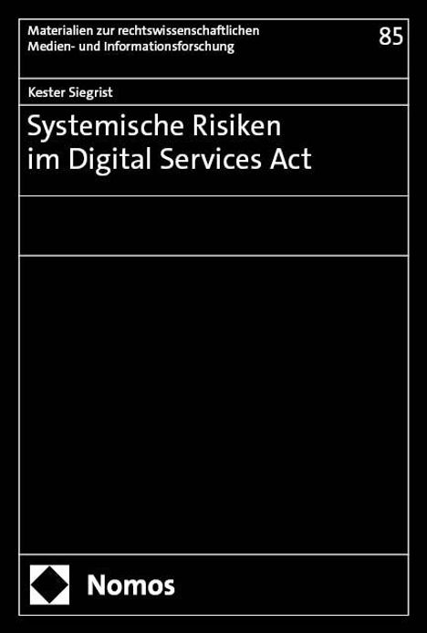 Kester Siegrist: Systemische Risiken im Digital Services Act, Buch