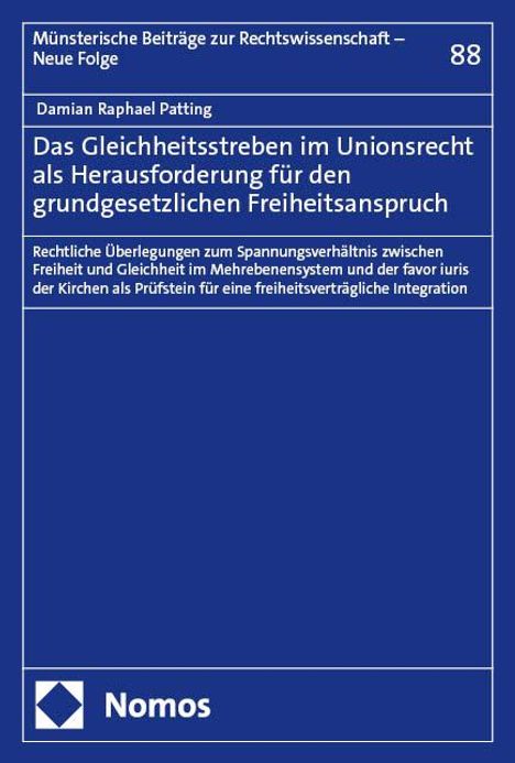 Damian Raphael Patting: Das Gleichheitsstreben im Unionsrecht als Herausforderung für den grundgesetzlichen Freiheitsanspruch, Buch