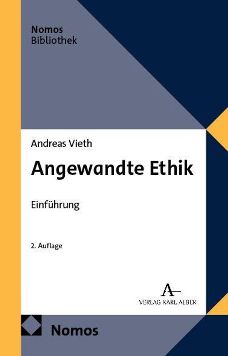 Nomos Bibliothek, Andreas Vieth, Angewandte Ethik, Einführung, 2. Auflage, Verlag Karl Alber. Graues, blaues und gelbes Design.