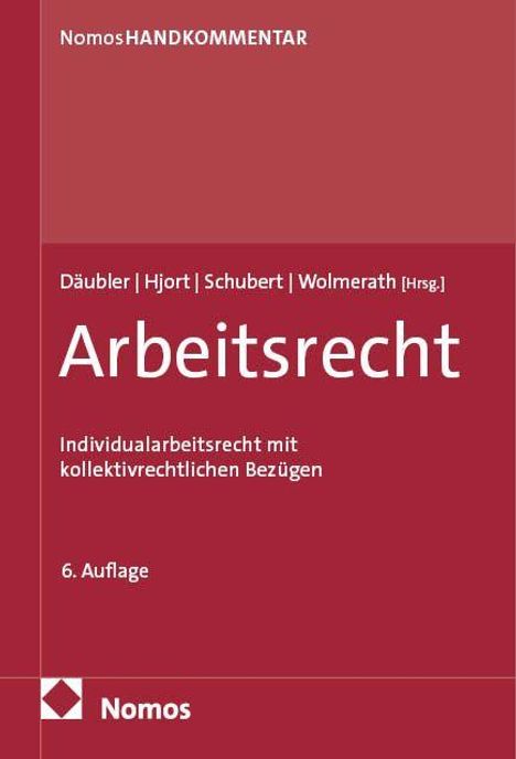 Text: Nomos HANDKOMMENTAR. Däubler, Hjort, Schubert, Wolmerath [Hrsg.] Arbeitsrecht. 6. Auflage. 
Rotes Cover mit weißem Text.