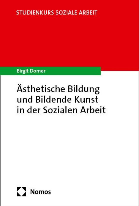 Birgit Dorner: Ästhetische Bildung und Bildende Kunst in der Sozialen Arbeit, Buch