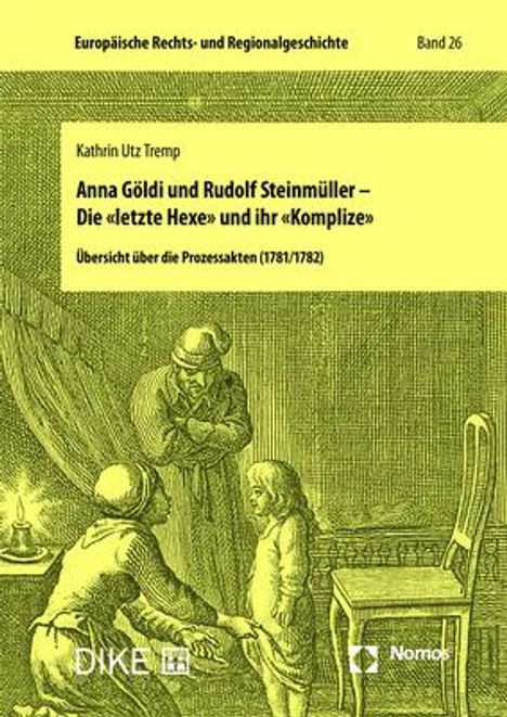 Kathrin Utz Tremp: Anna Göldi und Rudolf Steinmüller - Die 'letzte Hexe' und ihr 'Komplize', Buch