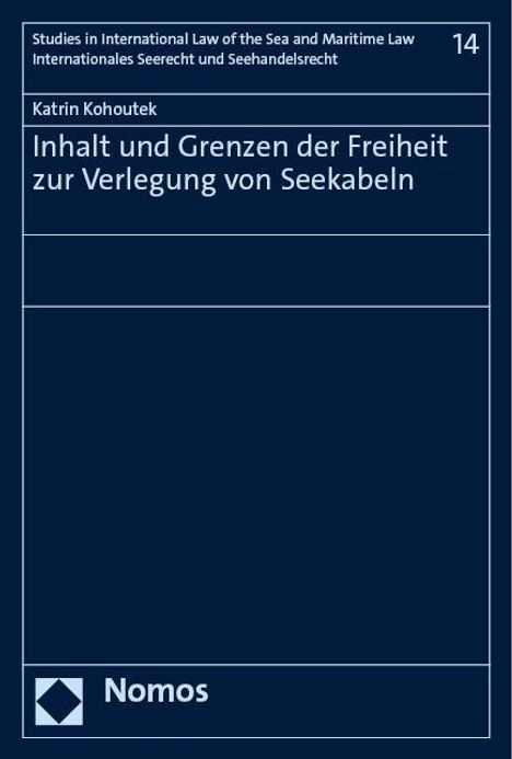 Katrin Kohoutek: Inhalt und Grenzen der Freiheit zur Verlegung von Seekabeln, Buch