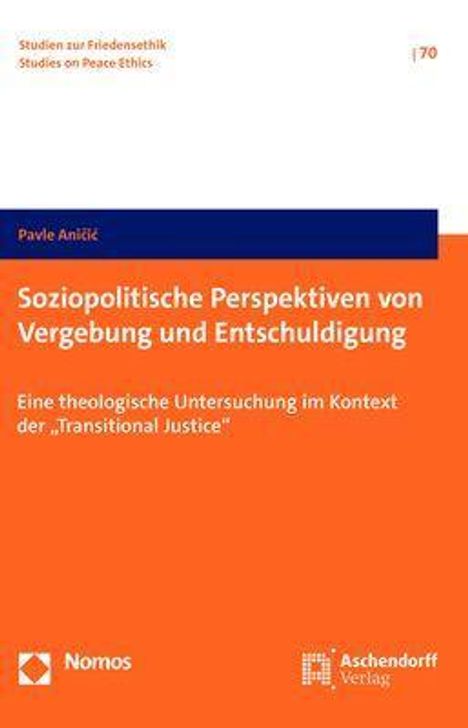 Pavle Anicic: Anicic, P: Soziopolitische Perspektiven von Vergebung und En, Buch