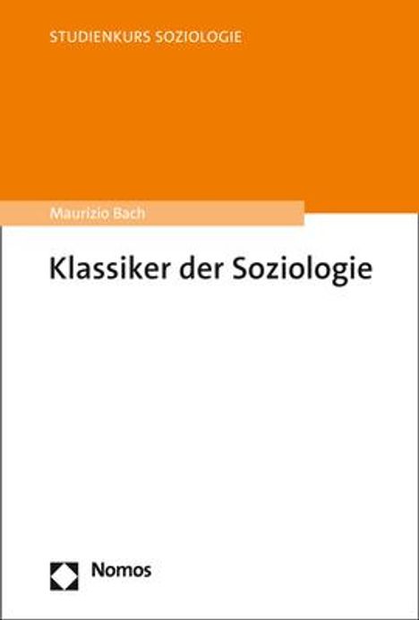 Maurizio Bach: Klassiker der Soziologie, Buch