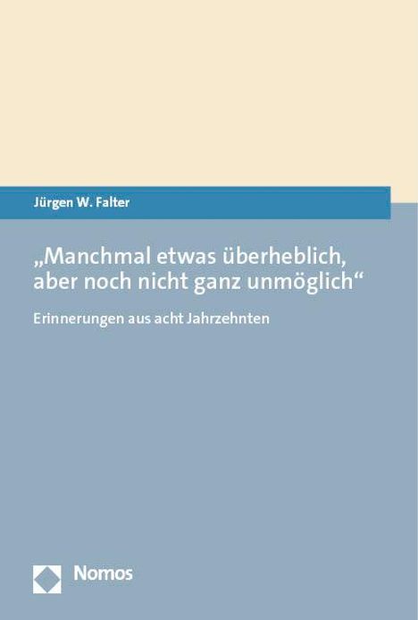 Jürgen W. Falter: "Manchmal etwas überheblich, aber noch nicht ganz unmöglich", Buch