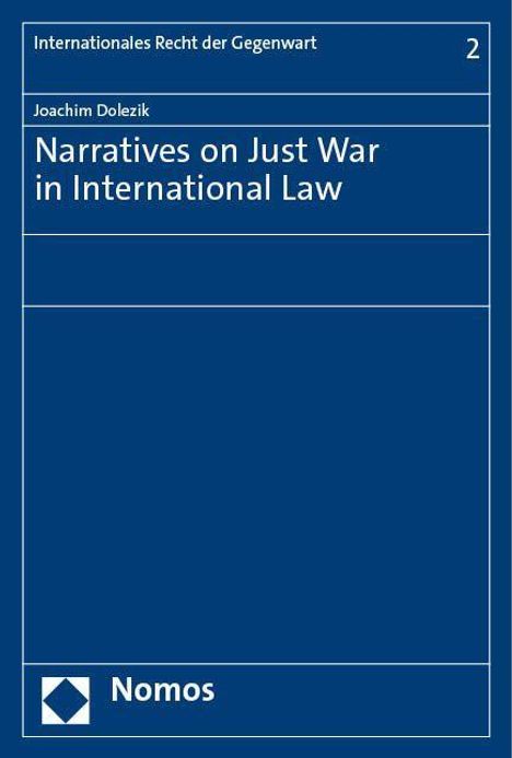 Joachim Dolezik: Narratives on Just War in International Law, Buch